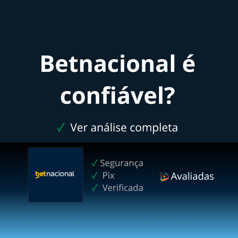 Betnacional é confiável no Brasil análise de segurança e Pix.