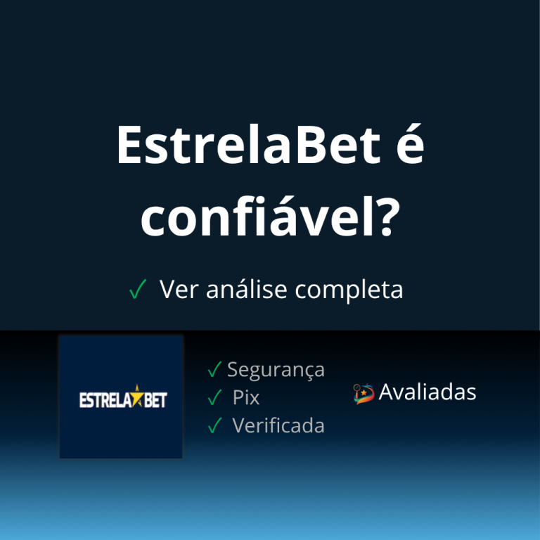 EstrelaBet é confiável no Brasil análise de segurança e Pix.